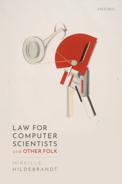 Law for Computer Scientists and Other Folk - Mireille Hildebrandt