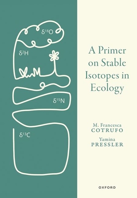 A Primer on Stable Isotopes in Ecology - Francesca Cotrufo