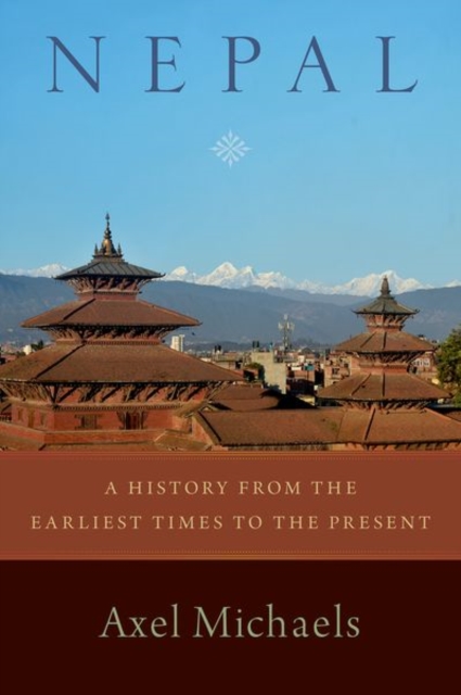 Nepal: A History from the Earliest Times to the Present - Axel Michaels