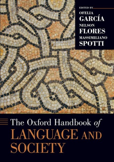 The Oxford Handbook of Language and Society - Ofelia Garca