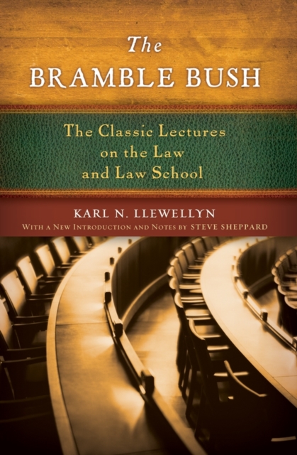 The Bramble Bush: The Classic Lectures on the Law and Law School - Karl N. Llewellyn