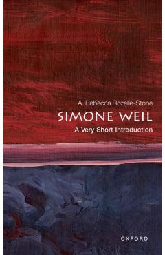 Simone Weil: A Very Short Introduction - A. Rebecca Rozelle-stone