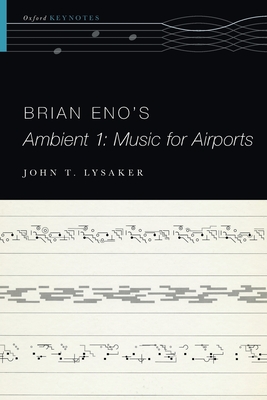 Brian Eno's Ambient 1: Music for Airports - John T. Lysaker