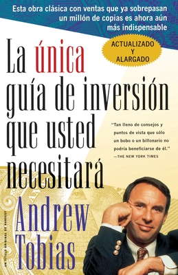 La Única Guía de Inversión Que Usted Necesitará: Spanish Edition - Andrew Tobias