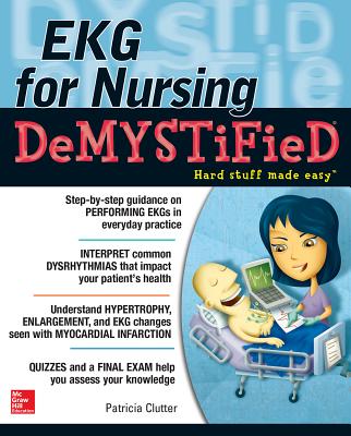 Ekg's for Nursing Demystified - Pat Clutter