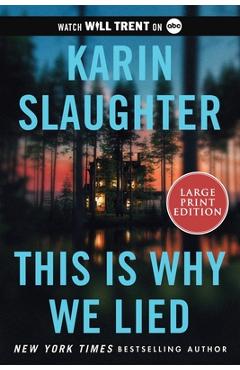Coperta cărții 'This Is Why We Lied: A Will Trent Thriller - Karin Slaughter'
