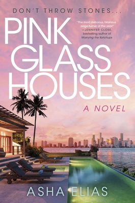 Pink Glass Houses - Asha Elias