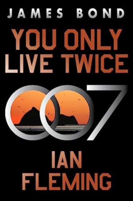 You Only Live Twice: A James Bond Novel - Ian Fleming