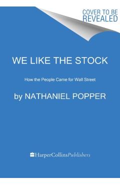 The Trolls of Wall Street: How the Outcasts and Insurgents Are Hacking the Markets - Nathaniel Popper