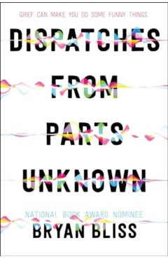 Dispatches from Parts Unknown - Bryan Bliss