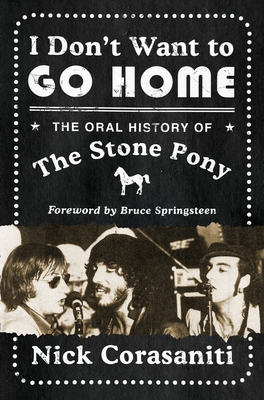 I Don't Want to Go Home: The Oral History of the Stone Pony - Nick Corasaniti