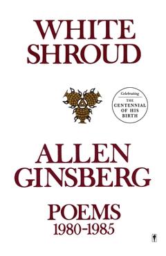 Coperta cărții 'White Shroud: Poems 1980-1985 - Allen Ginsberg'