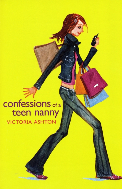 Confessions of a Teen Nanny - Victoria Ashton