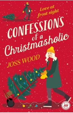 Confessions of a Christmasholic - Joss Wood