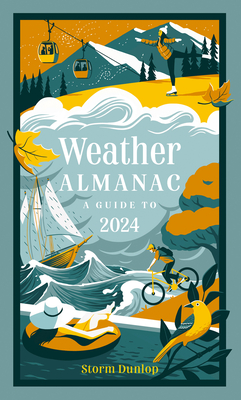 Weather Almanac: A Guide to 2024 - Storm Dunlop