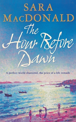 The Hour Before Dawn - Sara Macdonald