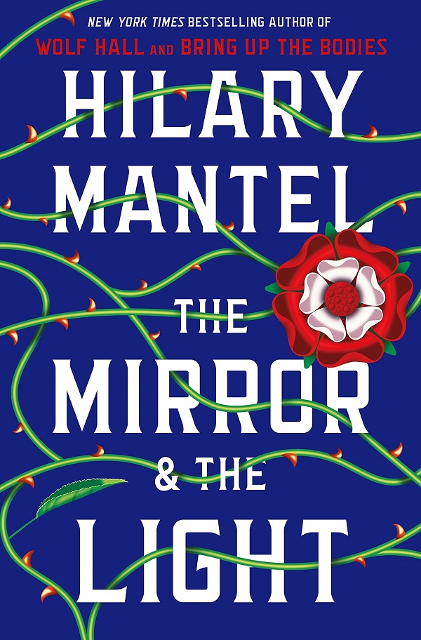 The Mirror and the Light. Thomas Cromwell #3 - Hilary Mantel