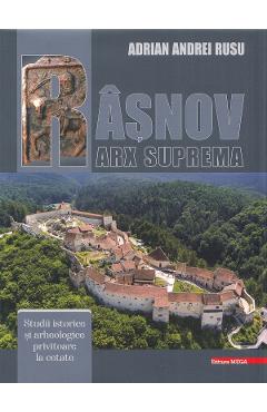 Coperta cărții 'Rasnov. Arx suprema. Studii istorice si arheologice privitoare la cetate - Adrian Andrei Rusu'