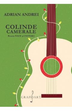Coperta cărții 'Colinde camerale pentru voce și chitară - Adrian Andrei'