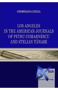 Poza produsului Los Angeles in the American Journals of Petru Comarnescu and Stelian Tanase - Georgiana Lolea