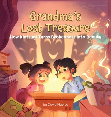 Grandma's Lost Treasure: How Kintsugi Turns Brokenness into Beauty - David Huerta