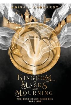 Coperta cărții 'Kingdom of Masks and Mourning - Ehrhardt'