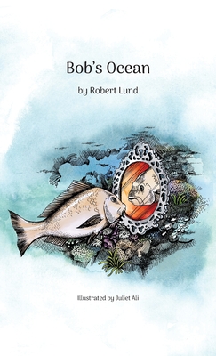 Bob's Ocean - Robert Lund