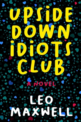 Upside Down Idiots Club - Leo Maxwell