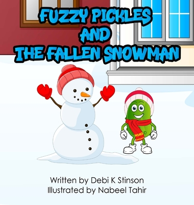 Fuzzy Pickles and the Fallen Snowman - Debi K. Stinson