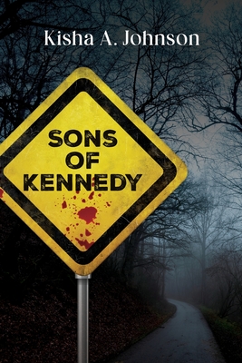 Sons of Kennedy - Kisha A. Johnson