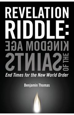 Coperta cărții 'Kingdom Age of the Saints: End Times for the New World Order - Benjamin Thomas'
