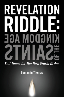 Coperta cărții 'Kingdom Age of the Saints: End Times for the New World Order - Benjamin Thomas'