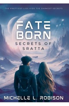 Coperta cărții 'Fate Born: Secrets of Sratta - Michelle L. Robison'