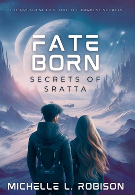 Fate Born: Secrets of Sratta - Michelle L. Robison