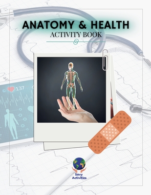 Anatomy & Health Activity Book - Sarah M. Prowant