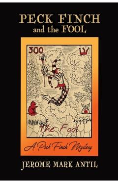 Coperta cărții 'PECK FINCH and the FOOL - Jerome Mark Antil'