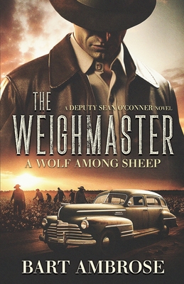 The Weighmaster: A Wolf Among Sheep: A Wolf Among Sheep - Bart Ambrose