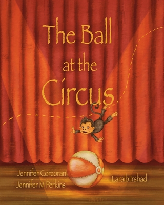 The Ball at the Circus - Jennifer Corcoran