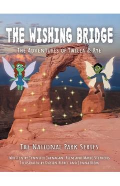Coperta cărții 'Twilla & Rye: The Wishing Bridge - Jennifer Jarnagan-riem'