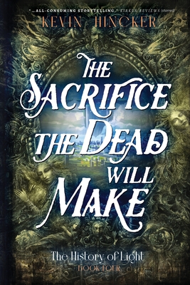 The Sacrifice the Dead Will Make: The Book of Taste - Kevin Hincker