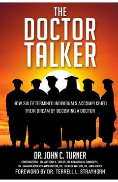 Coperta cărții 'The Doctor Talker: How Six Determined Individuals Accomplished Their Dream of Becoming a Doctor - Khandicia N. Randolph'
