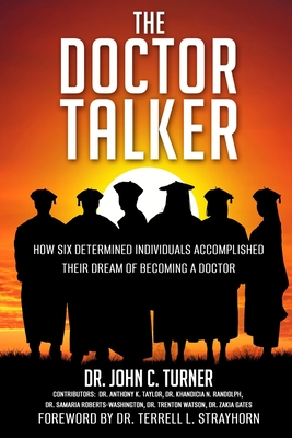 Coperta cărții 'The Doctor Talker: How Six Determined Individuals Accomplished Their Dream of Becoming a Doctor - Khandicia N. Randolph'