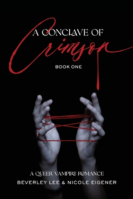 A Conclave of Crimson Book One - Nicole Eigener