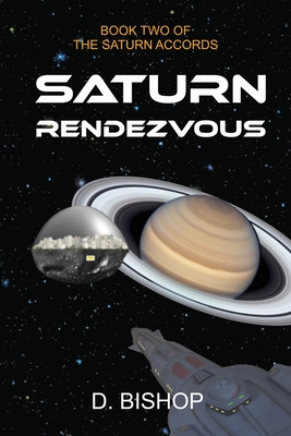 Saturn Rendezvous: Book Two of The Saturn Accords - Dan Bishop