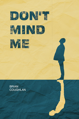 Don't Mind Me - Brian Coughlan