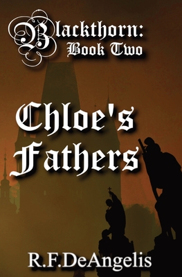 Chloe's Fathers: Blackthorn: Book Two - R. F. Deangelis