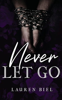 Never Let Go - Lauren Biel