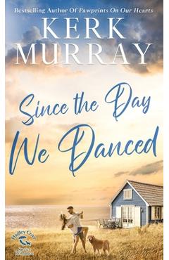 Coperta cărții 'Since the Day We Danced - Kerk Murray'