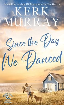 Coperta cărții 'Since the Day We Danced - Kerk Murray'