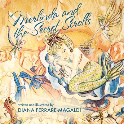 Merlinda and the Secret Scrolls - Diana Ferrare-magaldi